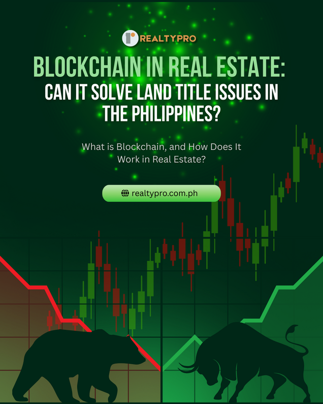 Blockchain in Real Estate: Can It Solve Land Title Issues in the Philippines?